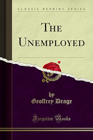 Imagen del vendedor de The Unemployed (Classic Reprint) a la venta por Forgotten Books