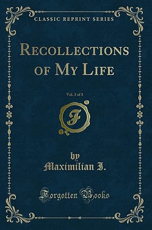 Seller image for Recollections of My Life, Vol. 3 of 3 (Classic Reprint) for sale by Forgotten Books