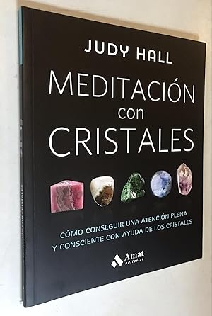 Seller image for Meditacin con cristales: Cmo conseguir una atencin plena y consciente con ayuda de los cristales (Spanish Edition) for sale by Once Upon A Time