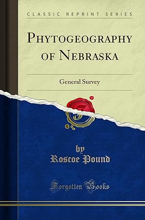 Seller image for Phytogeography of Nebraska: General Survey (Classic Reprint) for sale by Forgotten Books