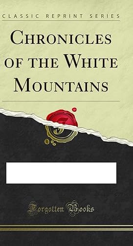 Imagen del vendedor de Chronicles of the White Mountains (Classic Reprint) a la venta por Forgotten Books