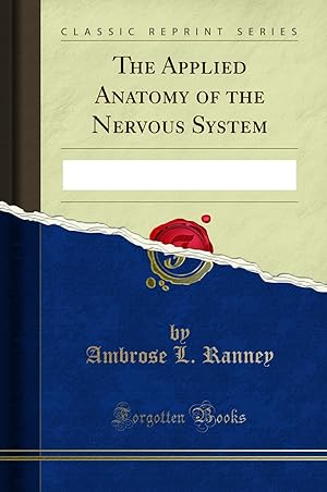 Imagen del vendedor de The Applied Anatomy of the Nervous System (Classic Reprint) a la venta por Forgotten Books