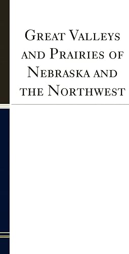 Bild des Verkufers fr Great Valleys and Prairies of Nebraska and the Northwest (Classic Reprint) zum Verkauf von Forgotten Books
