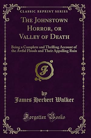 Immagine del venditore per The Johnstown Horror, or Valley of Death (Classic Reprint) venduto da Forgotten Books