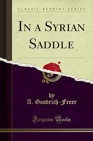 Bild des Verkufers fr In a Syrian Saddle (Classic Reprint) zum Verkauf von Forgotten Books