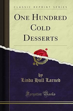 Image du vendeur pour One Hundred Cold Desserts (Classic Reprint) mis en vente par Forgotten Books