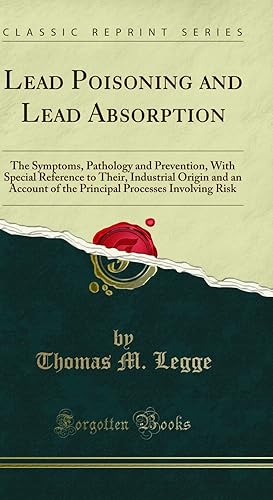 Imagen del vendedor de Lead Poisoning and Lead Absorption (Classic Reprint) a la venta por Forgotten Books