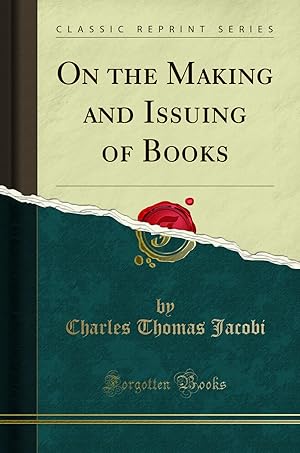 Seller image for On the Making and Issuing of Books (Classic Reprint) for sale by Forgotten Books