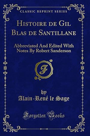 Image du vendeur pour Histoire de Gil Blas de Santillane (Classic Reprint) mis en vente par Forgotten Books