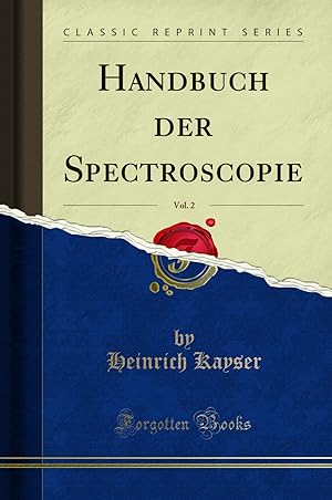 Seller image for Handbuch der Spectroscopie, Vol. 2 (Classic Reprint) for sale by Forgotten Books