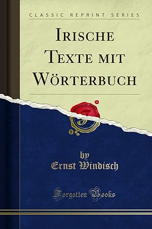 Seller image for Irische Texte mit W rterbuch (Classic Reprint) for sale by Forgotten Books