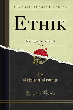 Seller image for Ethik, Vol. 1: Die Allgemeine Ethik (Classic Reprint) for sale by Forgotten Books