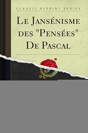 Image du vendeur pour Le Jans nisme des "Pens es" De Pascal (Classic Reprint) mis en vente par Forgotten Books