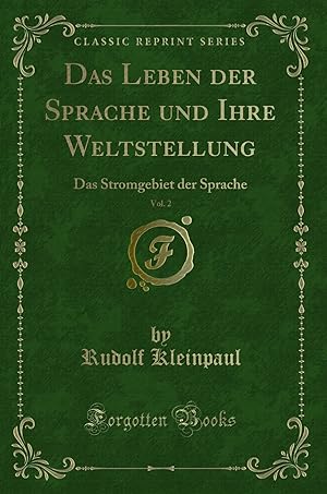 Seller image for Das Leben der Sprache und Ihre Weltstellung, Vol. 2 (Classic Reprint) for sale by Forgotten Books