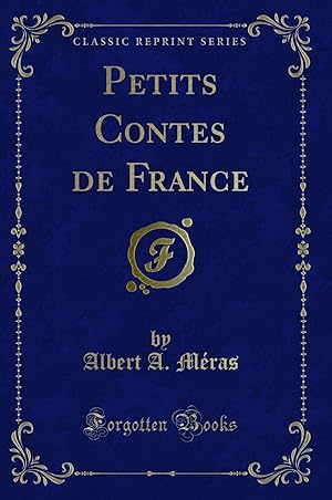 Bild des Verkufers fr Petits Contes de France (Classic Reprint) zum Verkauf von Forgotten Books