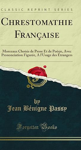 Image du vendeur pour Chrestomathie Française (Classic Reprint) mis en vente par Forgotten Books
