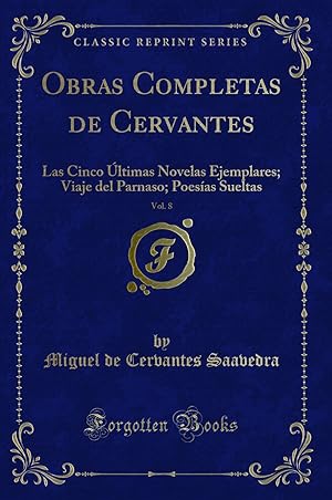 Imagen del vendedor de Obras Completas de Cervantes, Vol. 8 (Classic Reprint) a la venta por Forgotten Books