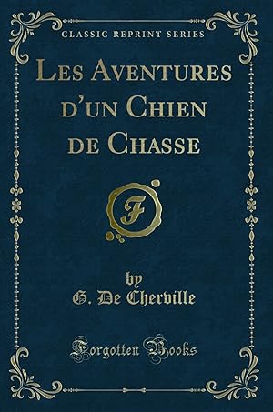 Imagen del vendedor de Les Aventures d'un Chien de Chasse (Classic Reprint) a la venta por Forgotten Books