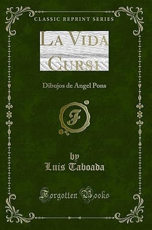 Seller image for La Vida Cursi: Dibujos de Angel Pons (Classic Reprint) for sale by Forgotten Books