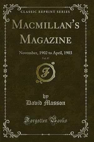 Immagine del venditore per Macmillan's Magazine, Vol. 87: November, 1902 to April, 1903 (Classic Reprint) venduto da Forgotten Books