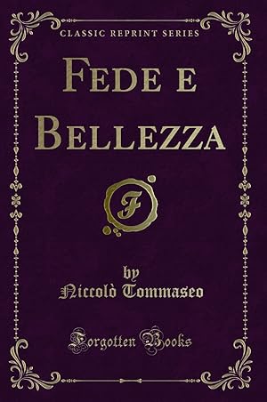 Immagine del venditore per Fede e Bellezza (Classic Reprint) venduto da Forgotten Books