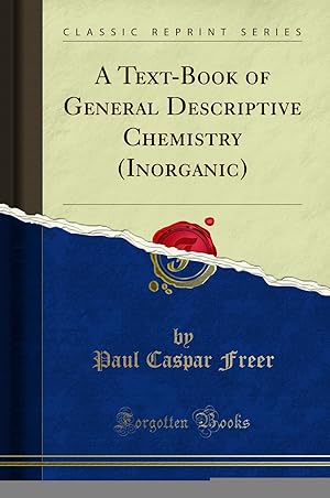 Seller image for A Text-Book of General Descriptive Chemistry (Inorganic) (Classic Reprint) for sale by Forgotten Books