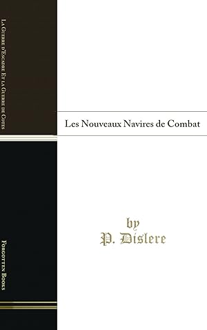 Seller image for La Guerre d'Escadre Et la Guerre de Cotes: Les Nouveaux Navires de Combat for sale by Forgotten Books