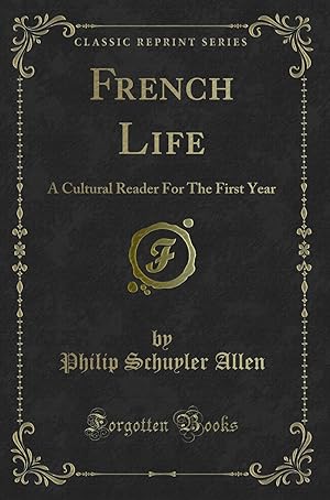 Seller image for French Life: A Cultural Reader For The First Year (Classic Reprint) for sale by Forgotten Books