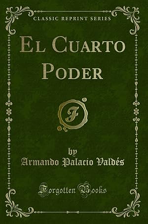 Imagen del vendedor de El Cuarto Poder (Classic Reprint) a la venta por Forgotten Books