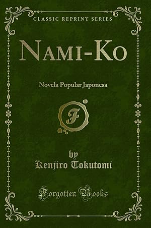 Seller image for Nami-Ko: Novela Popular Japonesa (Classic Reprint) for sale by Forgotten Books
