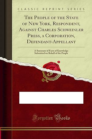 Seller image for The People of the State of New York, Respondent, Against Charles Schweinler for sale by Forgotten Books