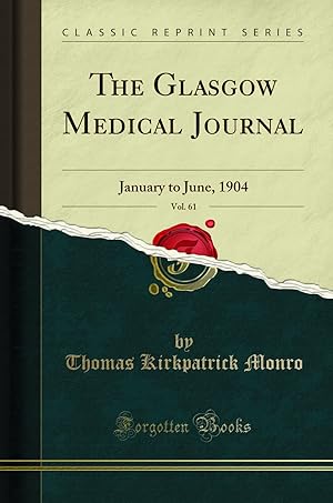 Imagen del vendedor de The Glasgow Medical Journal, Vol. 61: January to June, 1904 (Classic Reprint) a la venta por Forgotten Books