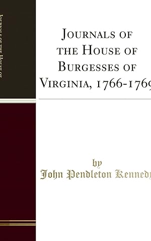 Seller image for Journals of the House of Burgesses of Virginia, 1766-1769 (Classic Reprint) for sale by Forgotten Books