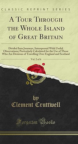 Imagen del vendedor de A Tour Through the Whole Island of Great Britain, Vol. 2 of 6 (Classic Reprint) a la venta por Forgotten Books