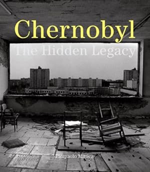 Seller image for Chernobyl: The Hidden Legacy by Pierpaolo Mittica, Naomi Rosenblum, Rosalie Bertell [Paperback ] for sale by booksXpress