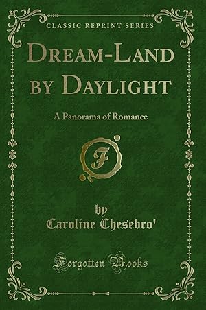 Imagen del vendedor de Dream-Land by Daylight: A Panorama of Romance (Classic Reprint) a la venta por Forgotten Books