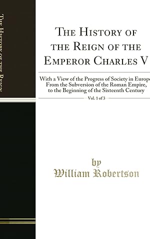Bild des Verkufers fr The History of the Reign of the Emperor Charles V, Vol. 1 of 3 zum Verkauf von Forgotten Books