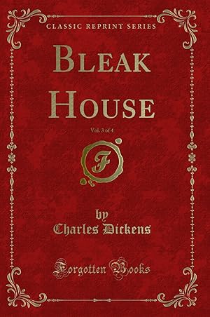 Seller image for Bleak House, Vol. 3 of 4 (Classic Reprint) for sale by Forgotten Books
