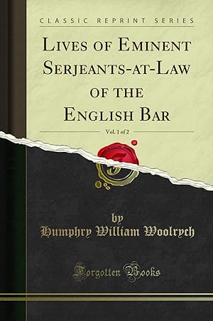 Image du vendeur pour Lives of Eminent Serjeants-at-Law of the English Bar, Vol. 1 of 2 mis en vente par Forgotten Books