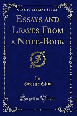 Immagine del venditore per Essays and Leaves From a Note-Book (Classic Reprint) venduto da Forgotten Books