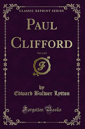 Seller image for Paul Clifford, Vol. 1 of 2 (Classic Reprint) for sale by Forgotten Books