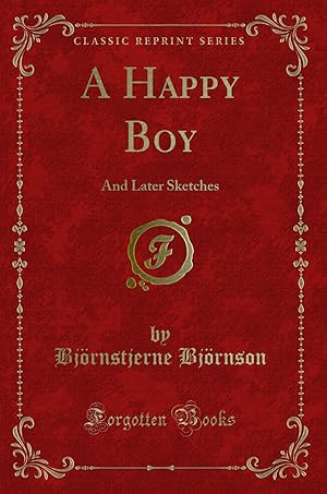 Seller image for A Happy Boy: And Later Sketches (Classic Reprint) for sale by Forgotten Books