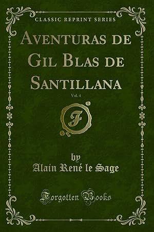 Imagen del vendedor de Aventuras de Gil Blas de Santillana, Vol. 4 (Classic Reprint) a la venta por Forgotten Books