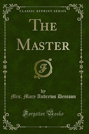 Imagen del vendedor de The Master (Classic Reprint) a la venta por Forgotten Books