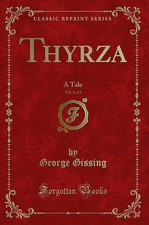 Bild des Verkufers fr Thyrza, Vol. 3 of 3: A Tale (Classic Reprint) zum Verkauf von Forgotten Books