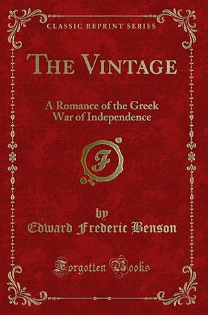 Seller image for The Vintage: A Romance of the Greek War of Independence (Classic Reprint) for sale by Forgotten Books