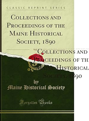 Image du vendeur pour Collections and Proceedings of the Maine Historical Society, 1890, Vol. 1 mis en vente par Forgotten Books