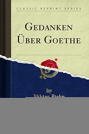 Imagen del vendedor de Gedanken  ber Goethe (Classic Reprint) a la venta por Forgotten Books