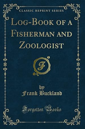 Imagen del vendedor de Log-Book of a Fisherman and Zoologist (Classic Reprint) a la venta por Forgotten Books