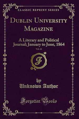 Seller image for Dublin University Magazine, Vol. 63: A Literary and Political Journal for sale by Forgotten Books